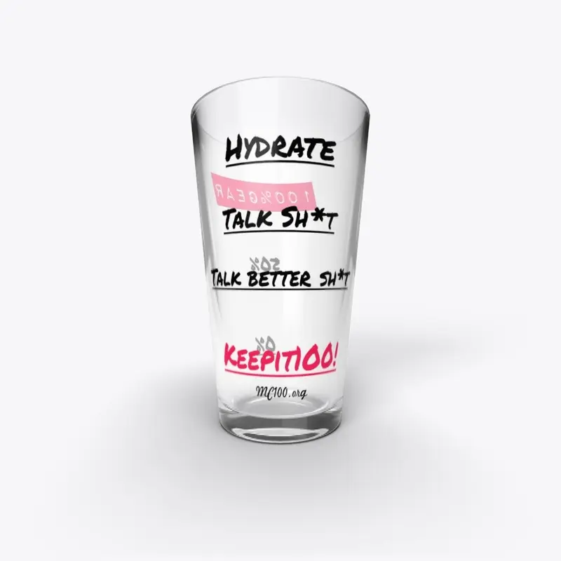 100% Hydrate and Talk sh** Pint glass